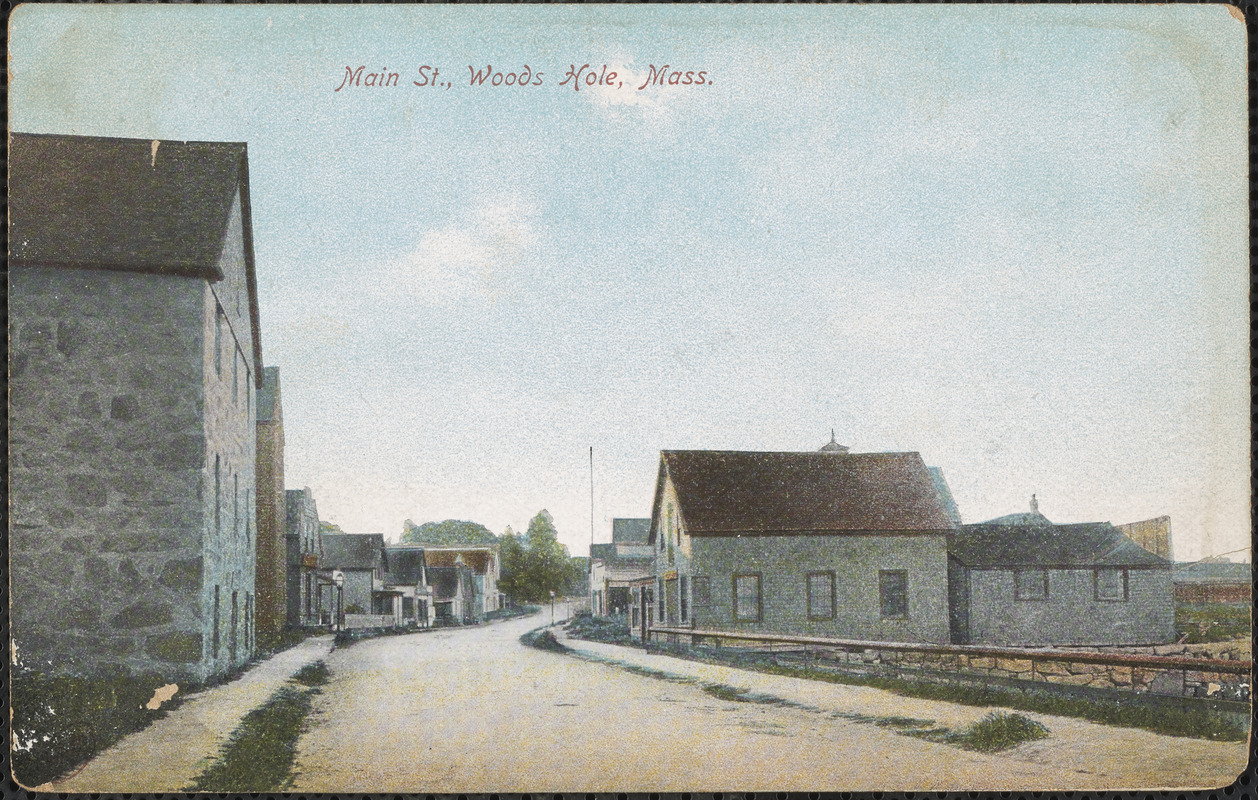 Main St., Woods Hole, Mass.