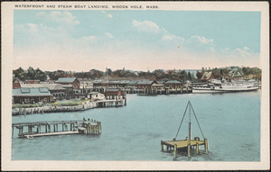 Waterfront and Steam Boat Landing, Woods Hole, Mass.