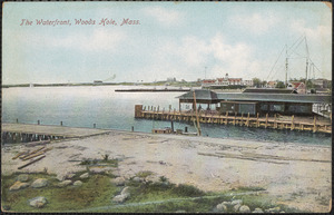The Waterfront, Woods Hole, Mass.