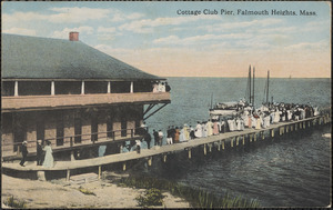 Cottage Club Pier, Falmouth Heights, Mass.