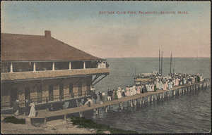 Cottage Club Pier, Falmouth Heights, Mass.