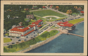 Casino, Terrace Gables Hotel and Baseball Diamond, Falmouth Heights, Mass.