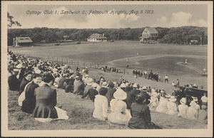 Cottage Club 1, Sandwich 0, Falmouth Heights, Aug. 9. 1913