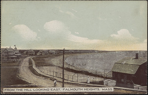 From the Hill Looking East, Falmouth Heights, Mass.