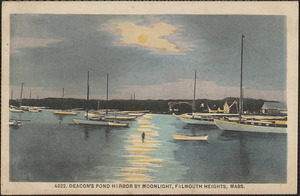 Deacon's Pond Harbor by Moonlight, Falmouth Heights, Mass.