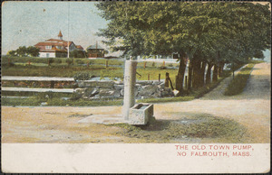 The Old Town Pump, No. Falmouth, Mass.