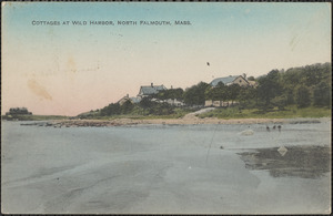 Cottages at Wild Harbor, North Falmouth, Mass.