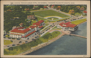 Casino, Terrace Gables Hotel and Baseball Diamond, Falmouth Heights, Mass
