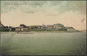 Along the Shore, Falmouth Heights, Mass.