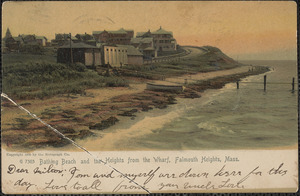 Bathing Beach and the Heights from the Wharf, Falmouth Heights, Mass.