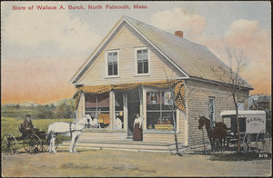 Store of Wallace A. Burch, North Falmouth, Mass.