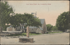Old Town Pump , No. Falmouth, Mass.