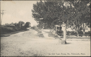 Ye Old Town Pump , No. Falmouth, Mass.