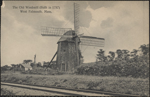 The Old Windmill (Built in 1787) West Falmouth, Mass.