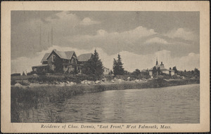 Residence of Chas. Dennis, "East Front," West Falmouth, Mass.