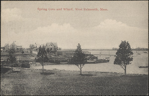 Spring Cove and Wharf, West Falmouth, Mass.