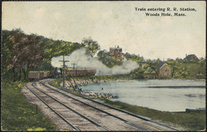 Train entering R. R. Station, Woods Hole, Mass.