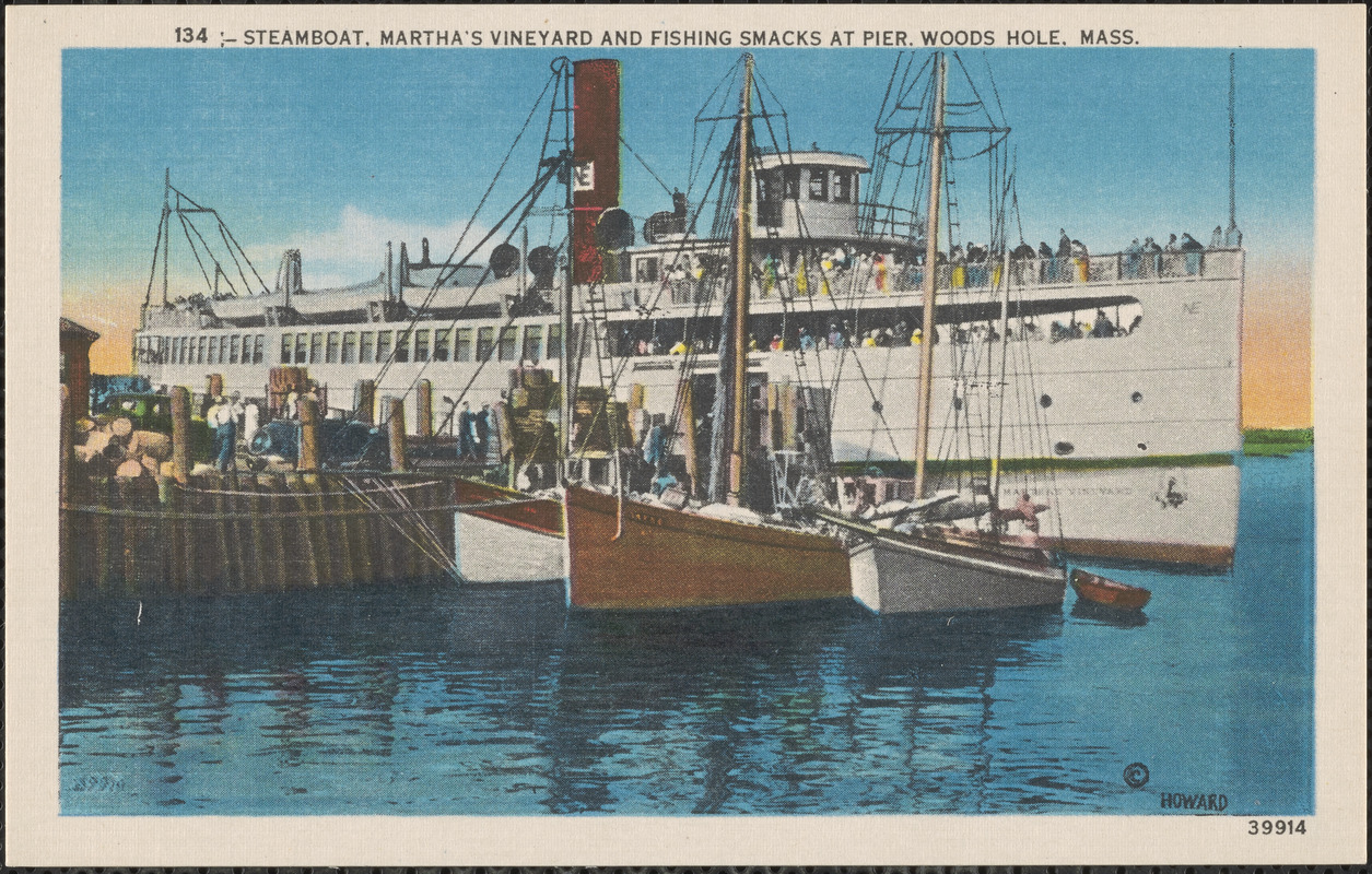 Steamboat, Martha's Vineyard and Fishing Smacks at Pier, Woods Hole, Mass.