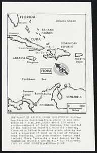 Killer Storm Threatening Again--Map locates Hurricane Flora where it was centered at 5 p.m., est, today about 220 miles south-southwest of Santo Domingo, the capital of the Dominican Republic. Reported slowing, Flora with 140-mile-an-hour winds already has left a reported 17 dead on Island of Tobago near Venezuela. San Juan weather bureau said tonight Flora "presents a real danger to the Dominican Republic and Haiti."