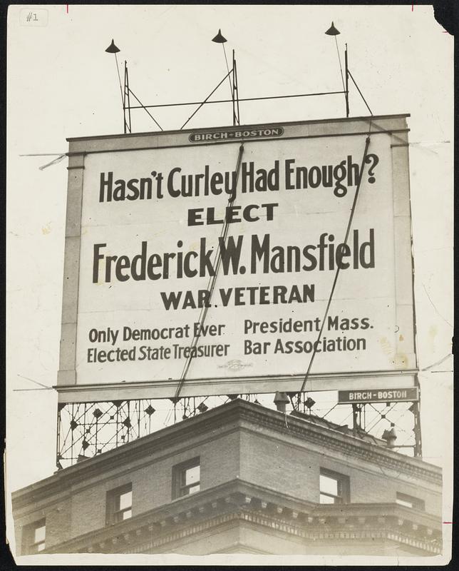 The first, big illuminated campaign banner erected in the mayoralty contest, put up yesterday to Frederick W. Mansfield, on top of the building at Huntington and Massachusetts avenues.