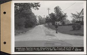 Contract No. 71, WPA Sewer Construction, Holden, looking easterly on Woodland Road from manhole 22-B, Holden Sewer, Holden, Mass., May 28, 1940