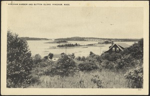 Hingham Harbor and Button Island, Hingham, Mass.