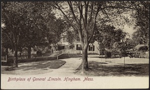 Birthplace of General Lincoln, Hingham, Mass.