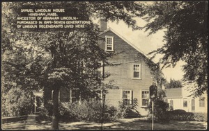 Samuel Lincoln House, Hingham, Mass. - Ancestor of Abraham Lincoln-purchased in 1649-seven generations of Lincoln descendants lived here
