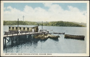 Boat landing, Naval Training Station, Hingham, Mass.