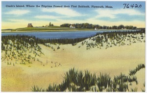 Clark's Island, where the pilgrims passed their first Sabbath, Plymouth, Mass.