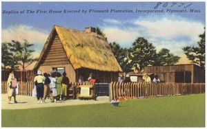 Replica of the first house erected by Plimouth Plantation, Incorporated, Plymouth, Mass.