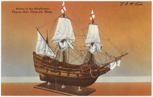 Model of the Mayflower, Pilgrim Hall, Plymouth, Mass.