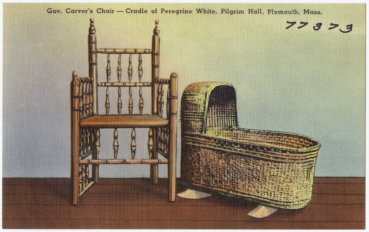 Gov. Carver's Chair -- Cradle of Peregrine White, Pilgrim Hall, Plymouth, Mass.