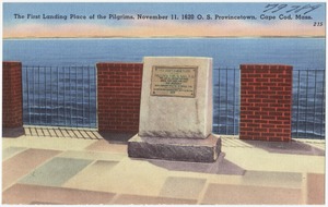 The first landing place of the pilgrims, November 11, 1620 O.S. Provincetown, Cape Cod, Mass.