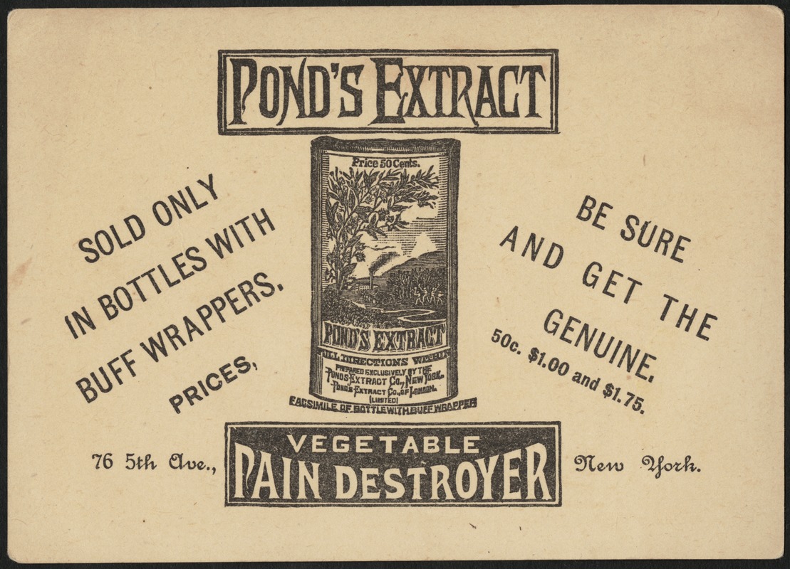 Pond's Extract, sold only in bottles with buff wrappers, the vegetable pain destroyer. What's on the back?