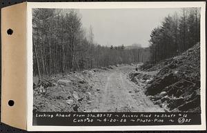 Contract No. 60, Access Roads to Shaft 12, Quabbin Aqueduct, Hardwick and Greenwich, looking ahead from Sta. 83+75, Greenwich and Hardwick, Mass., Apr. 20, 1938