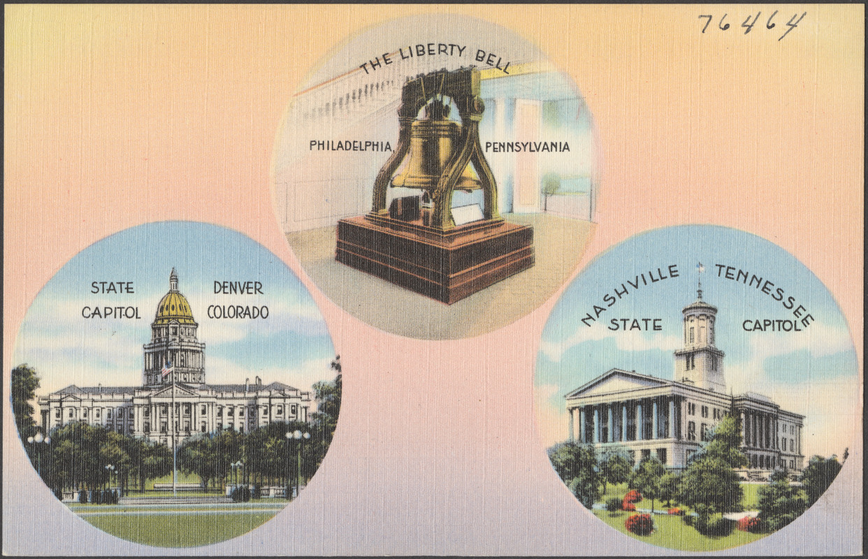 The Liberty Bell, Philadelphia, Pa. State capitol, Denver, Colorado. Nashville Tennessee state capitol