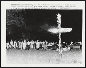 The Ku Klux Klan held a rally here (7/10) in what Georgia Grand Dragon Calvin Craig termed one of a number of upcoming organizational efforts. More than 100 robbed Klansmen attended the rally.