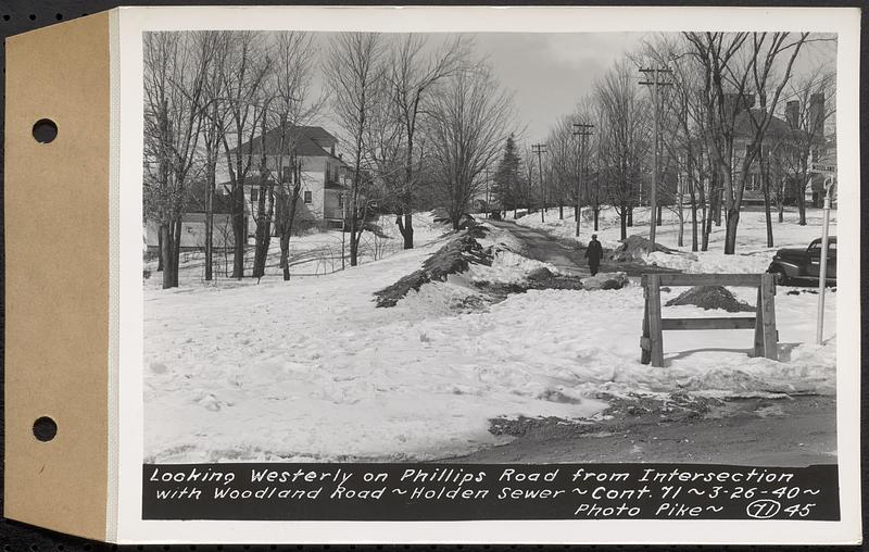 Contract No. 71, WPA Sewer Construction, Holden, looking westerly on Phillips Road from intersection with Woodland Road, Holden Sewer, Holden, Mass., Mar. 26, 1940