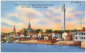 Center of town and Pilgrim Memorial Monument from Harbor, Provincetown, Mass.
