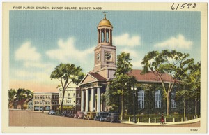 First Parish Church, Quincy Square, Quincy, Mass.