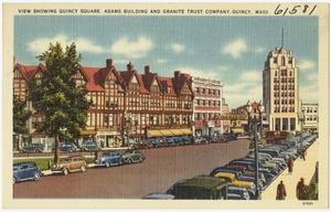 View showing Quincy Square, Adams Building and Granite Trust Company, Quincy, Mass.