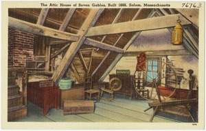 The attic, House of Seven Gables, built, 1668, Salem, Mass.