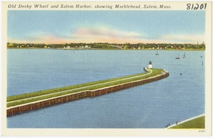 Old Derby Wharf and Salem Harbor, showing Marblehead, Salem, Mass.