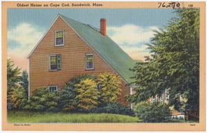 Oldest house on Cape Cod, Sandwich, Mass.