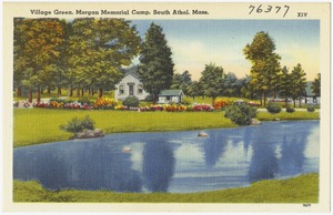 Village Green, Morgan Memorial Camp, South Athol, Mass.