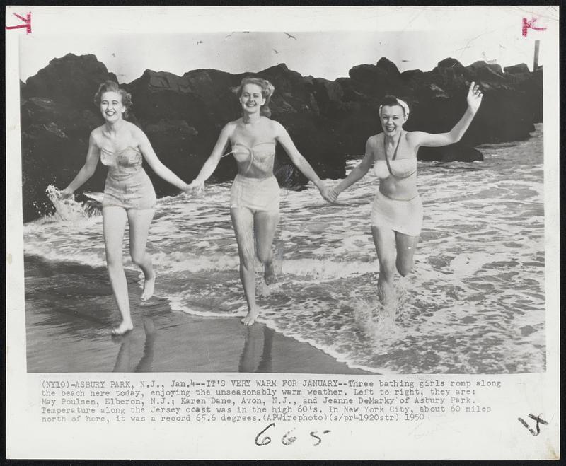 Asbury Park, N.J. - It's Very Warm For January - Three bathing girls romp along the beach here today, enjoying the unseasonably warm weather. Left to right, they are: May Poulsen, Elberon, N.J.; Karen Dane, Avon, N.J., and Jeanne DeMarky of Asbury Park. Temperature along the Jersey coast was in the high 60's. In New York City, about 60 miles north of here, it was a record 65.6 degrees.