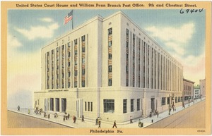 United States Court House and William Penn Branch Post Office, 9th and Chestnut Street, Philadelphia, Pa.