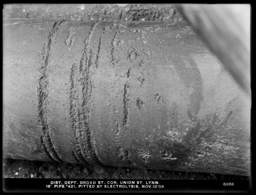 Electrolysis, Northern High Service Pipe Lines, Section 27, Broad Street, corner Union Street, electrolytic pittings in 16-inch pipe No. 421, Lynn, Mass., Nov. 13, 1903