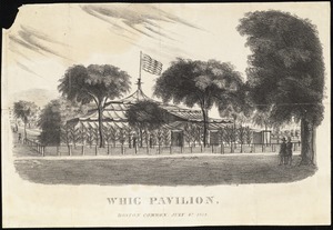 Whig Pavilion, Boston Common. July 4th, 1834